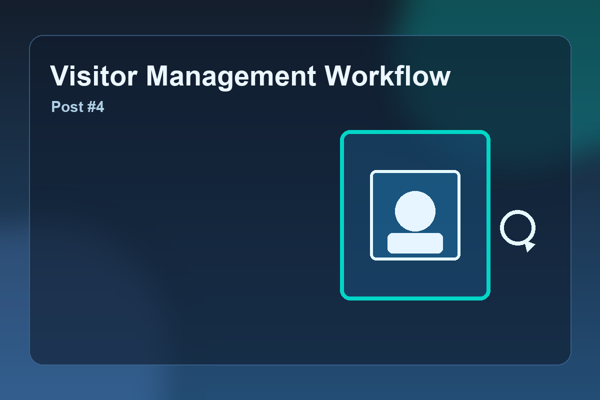Designing an Effective Visitor Management Workflow